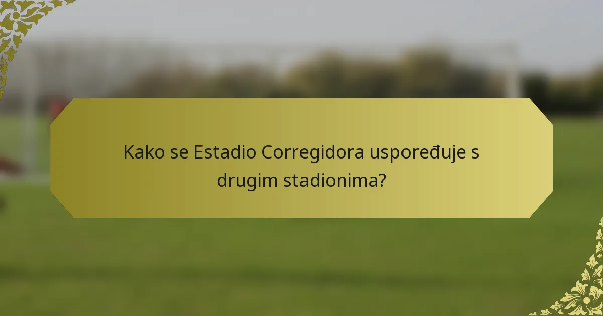 Kako se Estadio Corregidora uspoređuje s drugim stadionima?