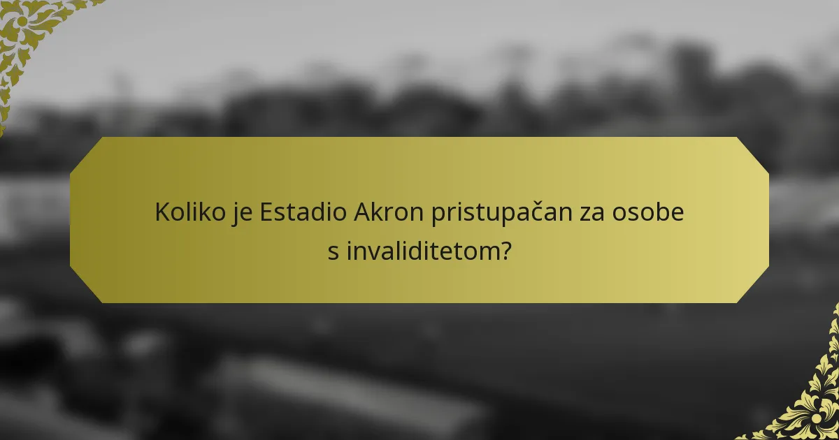 Koliko je Estadio Akron pristupačan za osobe s invaliditetom?